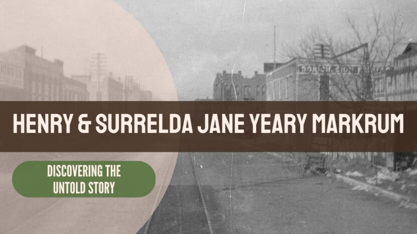 Henry H. Markrum and Surrelda Jane Yeary Markrum - History in Dallas